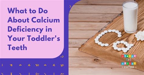 What To Do About Calcium Deficiency In Your Toddlers Teeth Junior