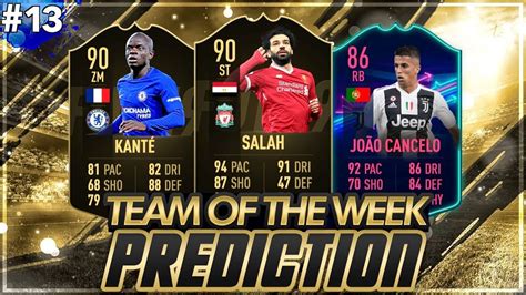 Is he better than tif lala and juanfran? FIFA 19: TOTW 13 PREDICTIONS! IF SALAH, KANTE & CANCELO ...