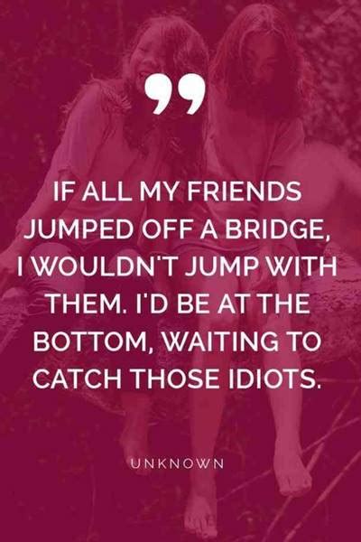 40 Crazy Funny Friendship Quotes For Best Friends Tailpic