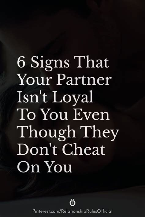 Signs That Your Partner Isn T Loyal To You Even Though They Don T Cheat On You In Love