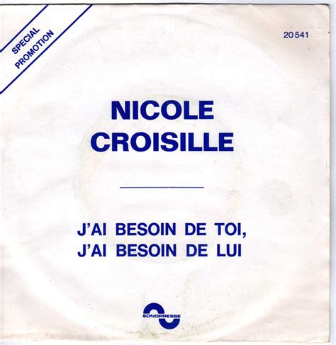 Nicole Croisille - J'Ai Besoin De Toi, J'Ai Besoin De Lui / Pour Un