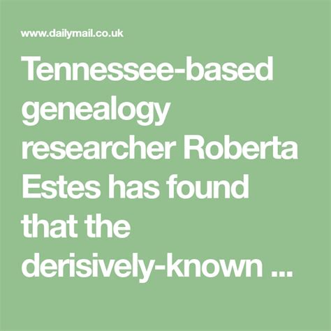 Tennessee Based Genealogy Researcher Roberta Estes Has Found That The