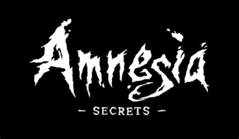 Amnesia Secrets Mod Moddb