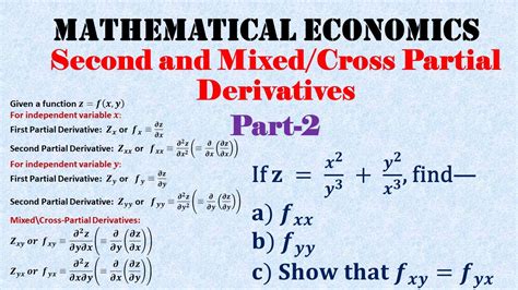 As an example, let's say we want to take the partial derivative of the function, f(x)= x3y5, with respect to x, to the 2nd order. Second Order and Mixed/Cross Partial Derivatives and Young ...