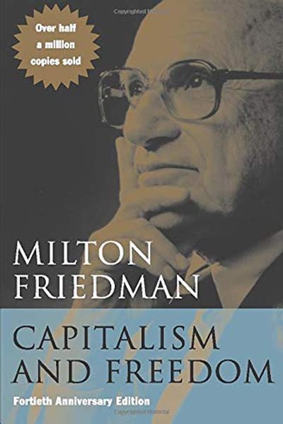 He made major contributions to the fields of economics and statistics. (2002) Capitalism and Freedom: Fortieth Anniversary ...