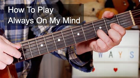 Elvis presley — always on my mind 03:38. 'Always On My Mind' Acoustic Guitar Lesson - YouTube