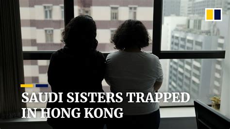 Stranded In Hong Kong Saudi Sisters On Run Fear For Their Lives Youtube