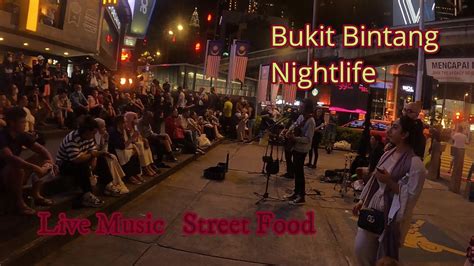 4k Kuala Lumpur Bukit Bintang Nightlife 2022 Live Music Street