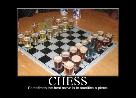 ﻿chess Sometimes The Best Move Is To Sacrifice A Piece Drink