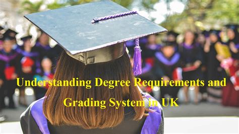 Understanding Degree Requirements And Grading System In Uk Adzpk