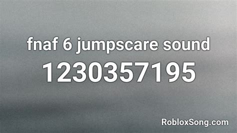 Fnaf Jumpscare Sound Roblox Id Roblox Music Codes