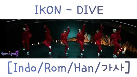 iKON Dive 뛰어들게 Indo Rom Han 가사 Lirik Terjemahan Indonesia YouTube