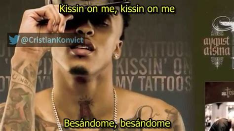 I don't want nobody but me. August Alsina - Kissin' On My Tattoos ( Sub. Español ...