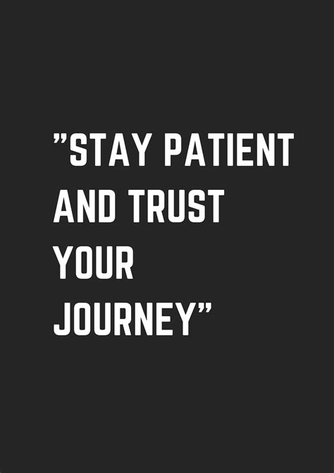 Stay Patient And Trust Your Journey Museuly