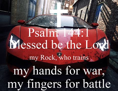 Psalm 1441 Blessed Be The Lord My Rock Who Trains My Hands For War