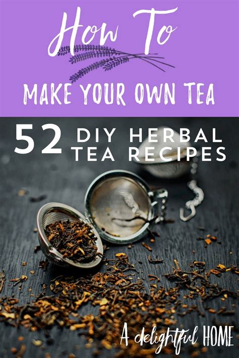 Read on to discover how to build a nutritive tea at home! 52 DIY Herbal Tea Recipes | A Delightful Home