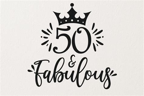 50 And Fabulous 50th Birthday Design Silhouette Svg Png Etsy