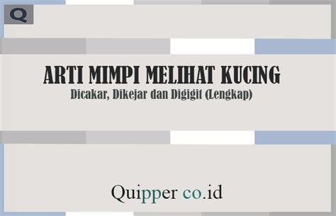 Maybe you would like to learn more about one of these? Arti Mimpi Melihat Kucing - Dicakar, Dikejar dan Digigit ...