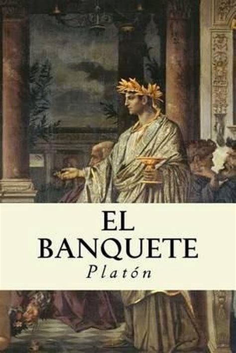 El Banquete Spanish Edition Platón 9781539814061 Boeken bol