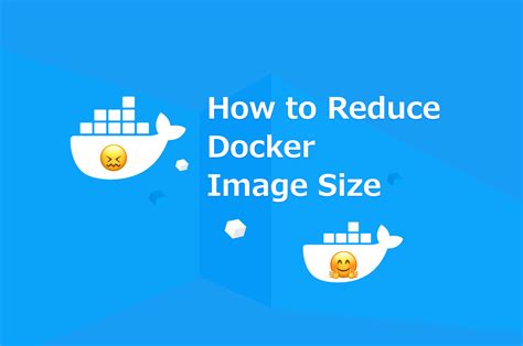 How To Reduce Docker Image Size