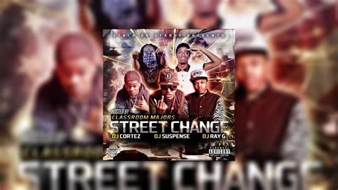 Street Change Mixtape Hosted By Dj Suspence Dj Cortez Dj Ray G
