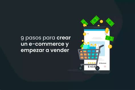 ¿cómo Crear Un E Commerce 9 Pasos Para Lograrlo