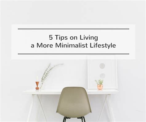 5 Tips On Living A More Minimalist Lifestyle Uncoveries