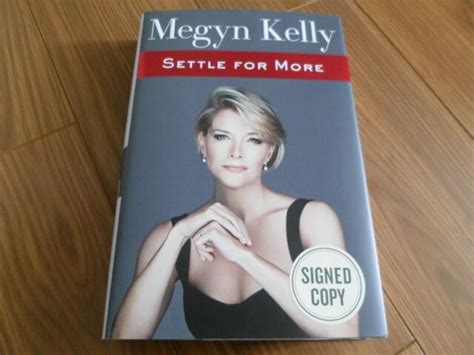 Megyn Kelly Signed Settle For More Limited First Hardcover New Fox
