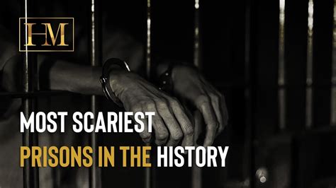 Most Scariest Prisons In The History Youtube