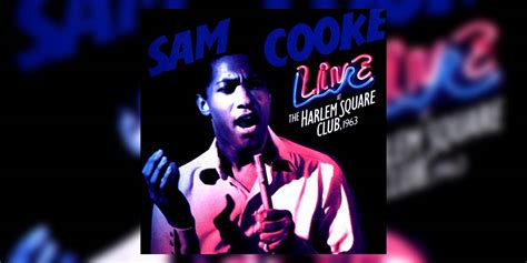 50 Greatest Live Albums Of All Time Sam Cookes ‘live At The Harlem Square Club 1963 1985