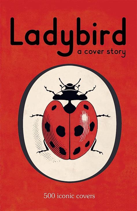 ladybird a cover story 500 iconic covers from the ladybird archives uk ladybird