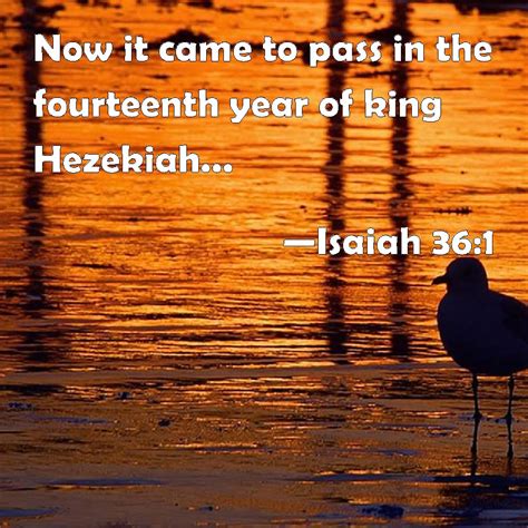Isaiah 36 1 Now It Came To Pass In The Fourteenth Year Of King Hezekiah
