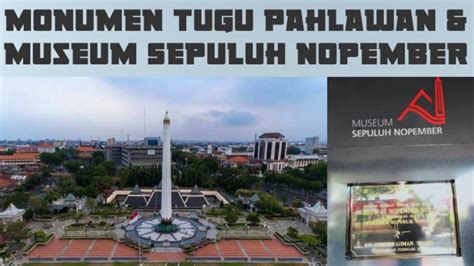 Monumen Tugu Pahlawan Surabaya Dan Museum Sepuluh Nopember Rachel