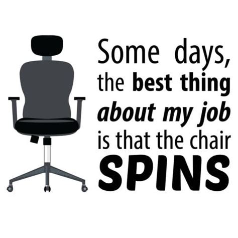 Some Days The Best Thing About My Job Is That The Chair Spins Etsy