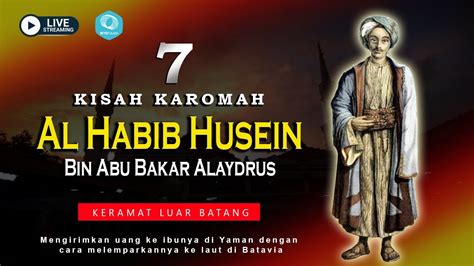 Live 7 Kisah Karomah Al Habib Husain Bin Abu Bakar Alaydrus Luar