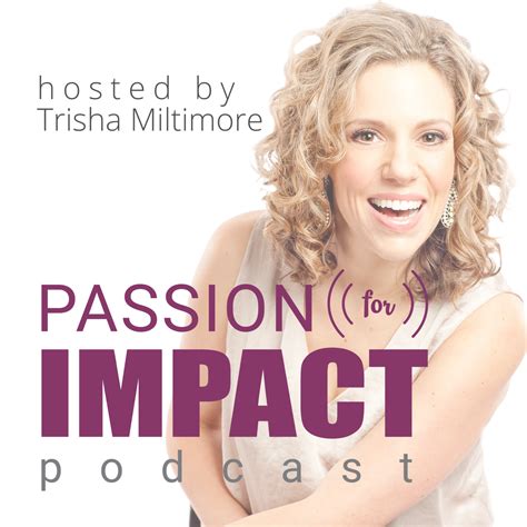 Passion for Impact Podcast — Trisha Miltimore