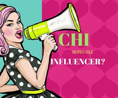 Influencer Chi Sono Cosa Fanno Per Emozionare E Quanti Followers Hanno