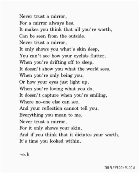 Never trust a mirror, it only shows you what's skin deep, you can't see how your eyelids flutter Never Trust A Mirror : mentalhealth