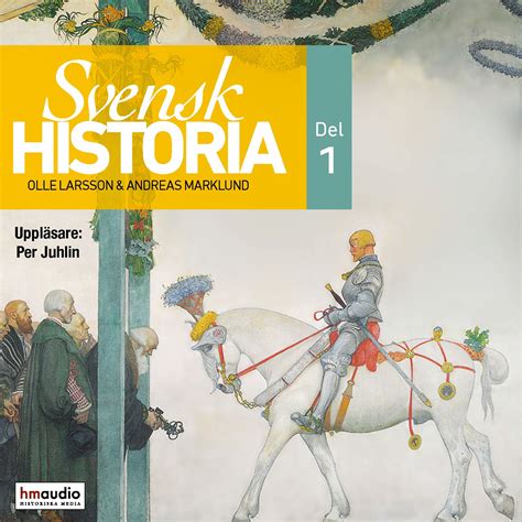 Svensk Historia Del 1 Audiobook By Olle Larsson Andreas Marklund