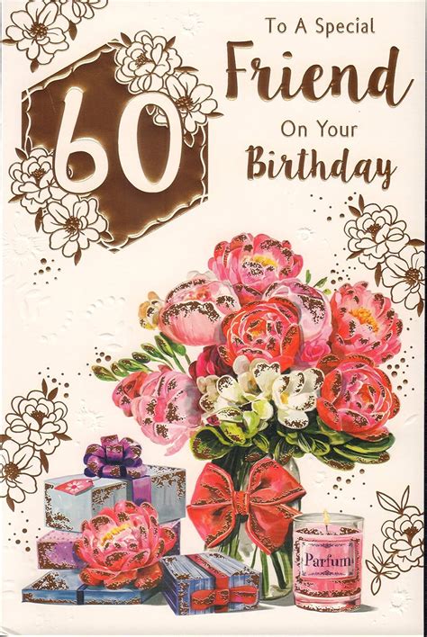 60th Friend Birthday Card To A Special Friend On Your Birthday 60 Uk Garden