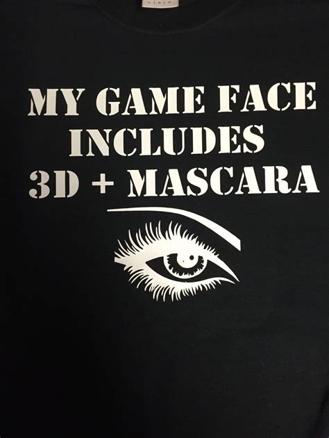 My Game Face Includes 3d Mascara Younique T Shirt All Shirts Are 100