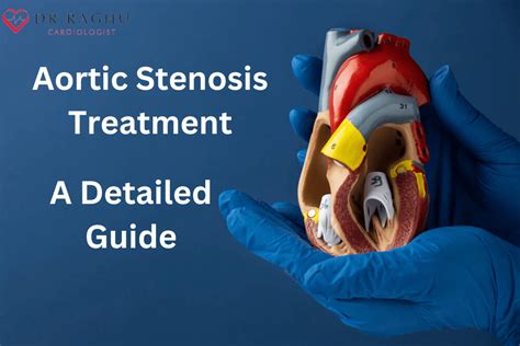 Aortic Stenosis Treatment A Detailed Guide Dr C