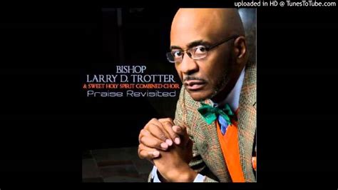 Bishop Larry Trotter And Sweet Holy Spirit Lord I Wanna Thank You Youtube