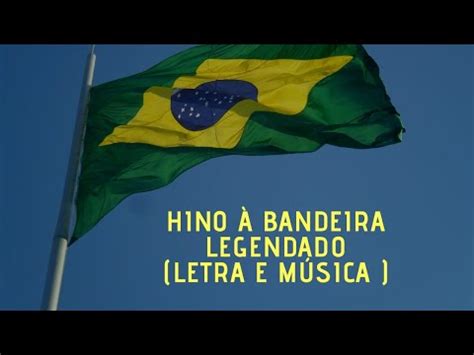 Existem também outros hinos nacionais, que representam símbolos importantes para o país. Hino a Bandeira Legendado. - YouTube