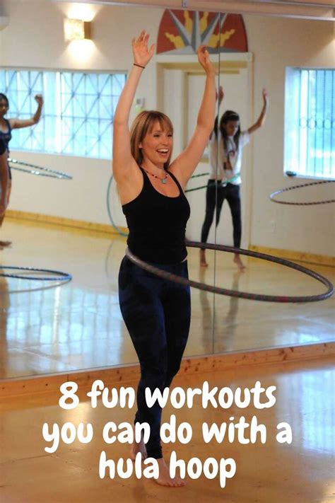 8 Fun Workouts You Can Do With A Hula Hoop Fun Workouts Hula Hoop