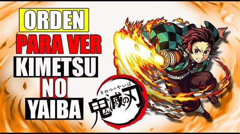 👉orden Correcto Para Ver Kimetsu No Yaiba Demon Slayer 2021 Youtube
