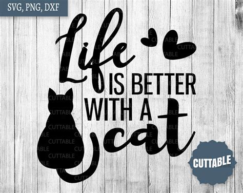 Download Cat lover cut files, cat quote svg cut files, Life is better with a cat cuttable file for ...