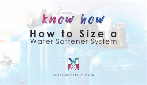 How To Size A Water Softener Quick And Easy Guide 2023