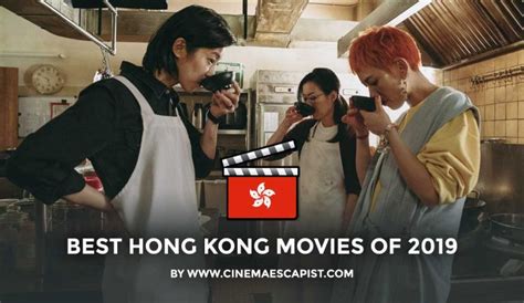 The 10 Best Hong Kong Movies Of 2019 Cinema Escapist