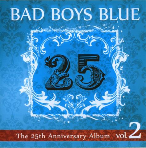 Bad Boys Blue 25 The 25th Anniversary Album Vol 2 2011 Cd Discogs